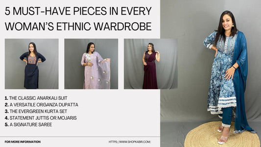 5 Must-Have Pieces in Every Woman’s Ethnic Wardrobe