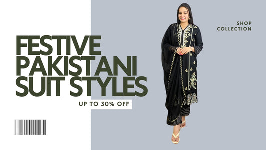 Festive Pakistani Suit Styles for Eid & Other Celebrations